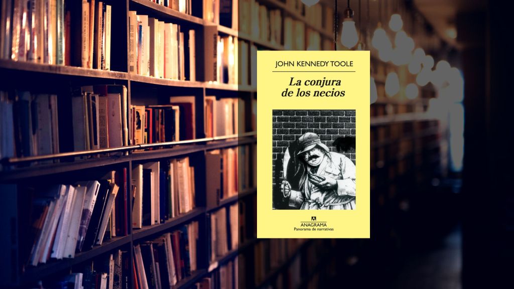 La conjura de los necios. Un monumento al&nbsp;desajuste.