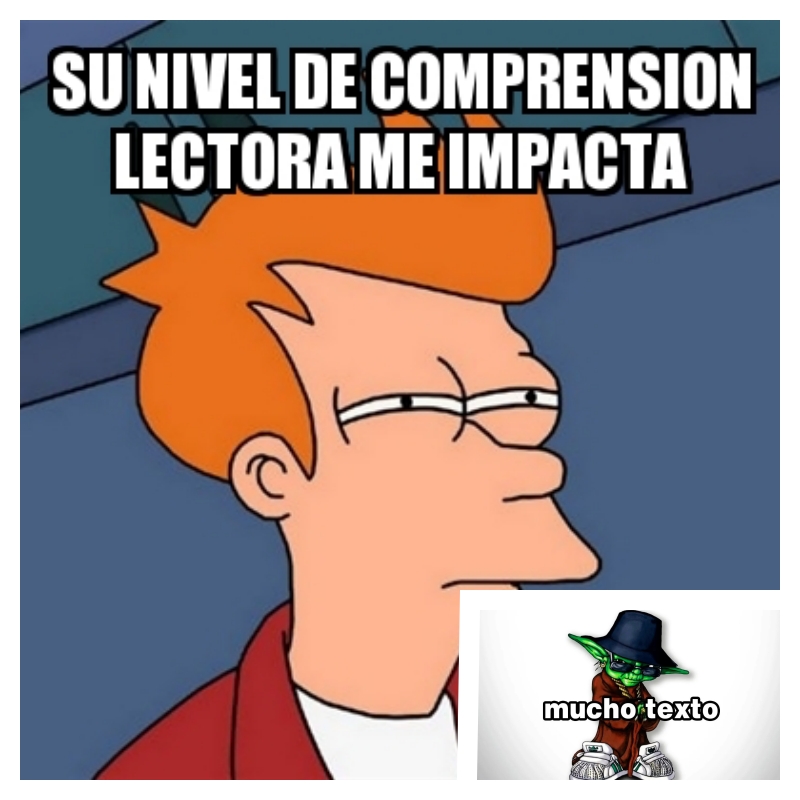 Comprensión lectora y "mucho texto" memes.